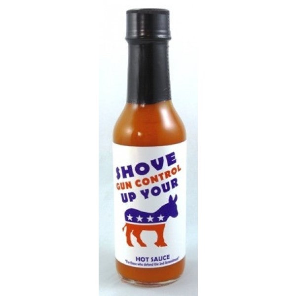 Shove Gun Control Up Your - Hot Sauce
